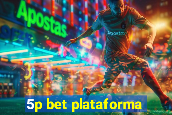 5p bet plataforma